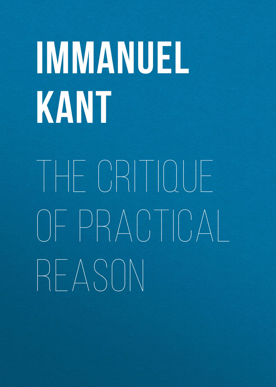 Обложка книги «The Critique of Practical Reason»