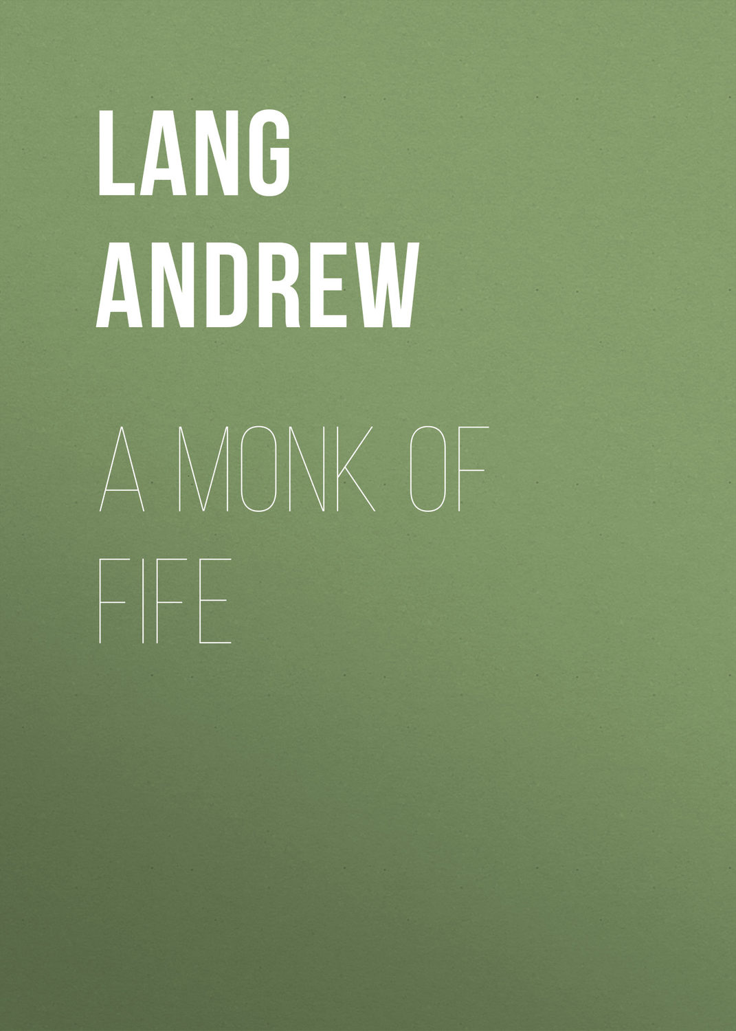 Обложка книги «A Monk of Fife»
