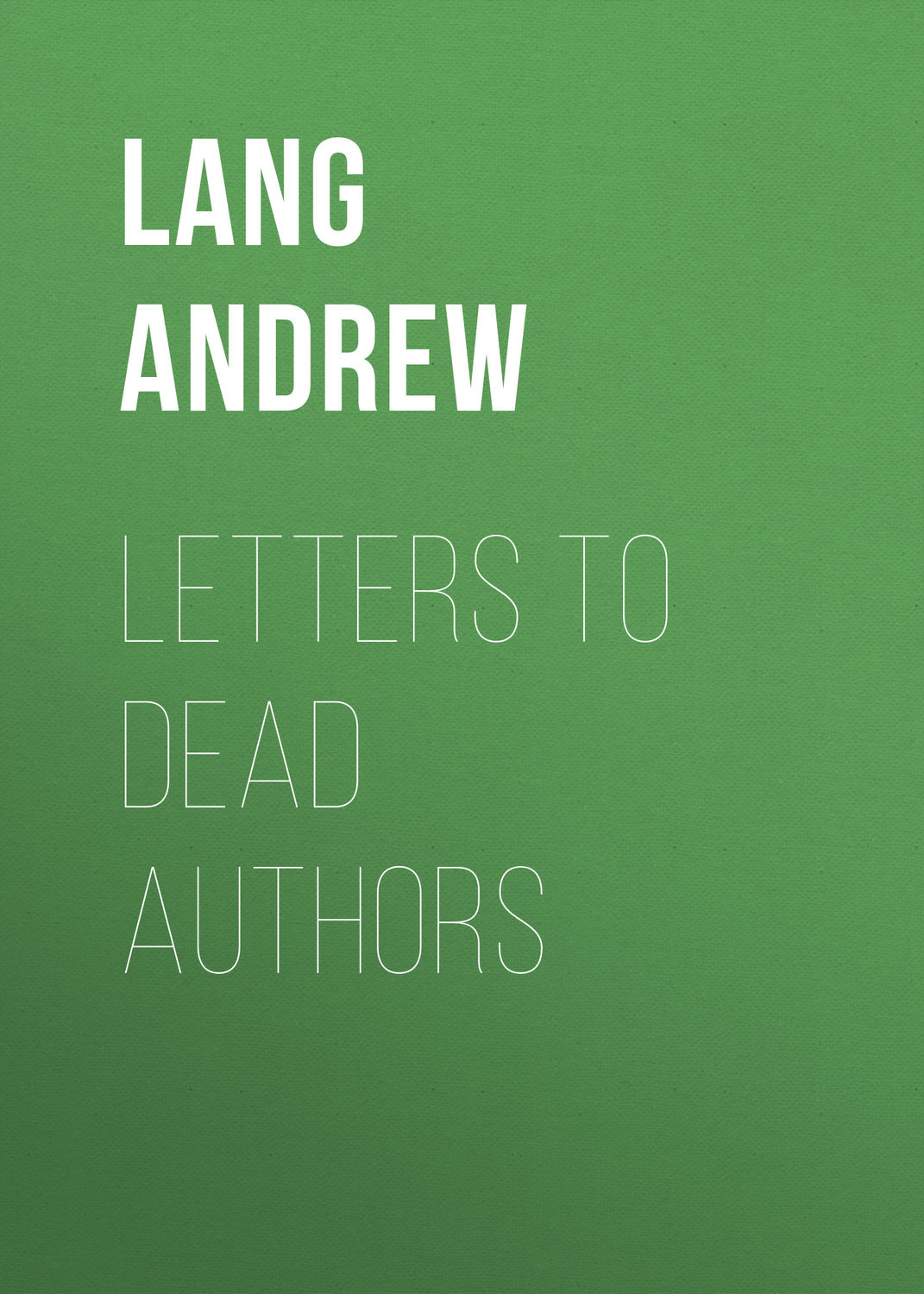 Обложка книги «Letters to Dead Authors»