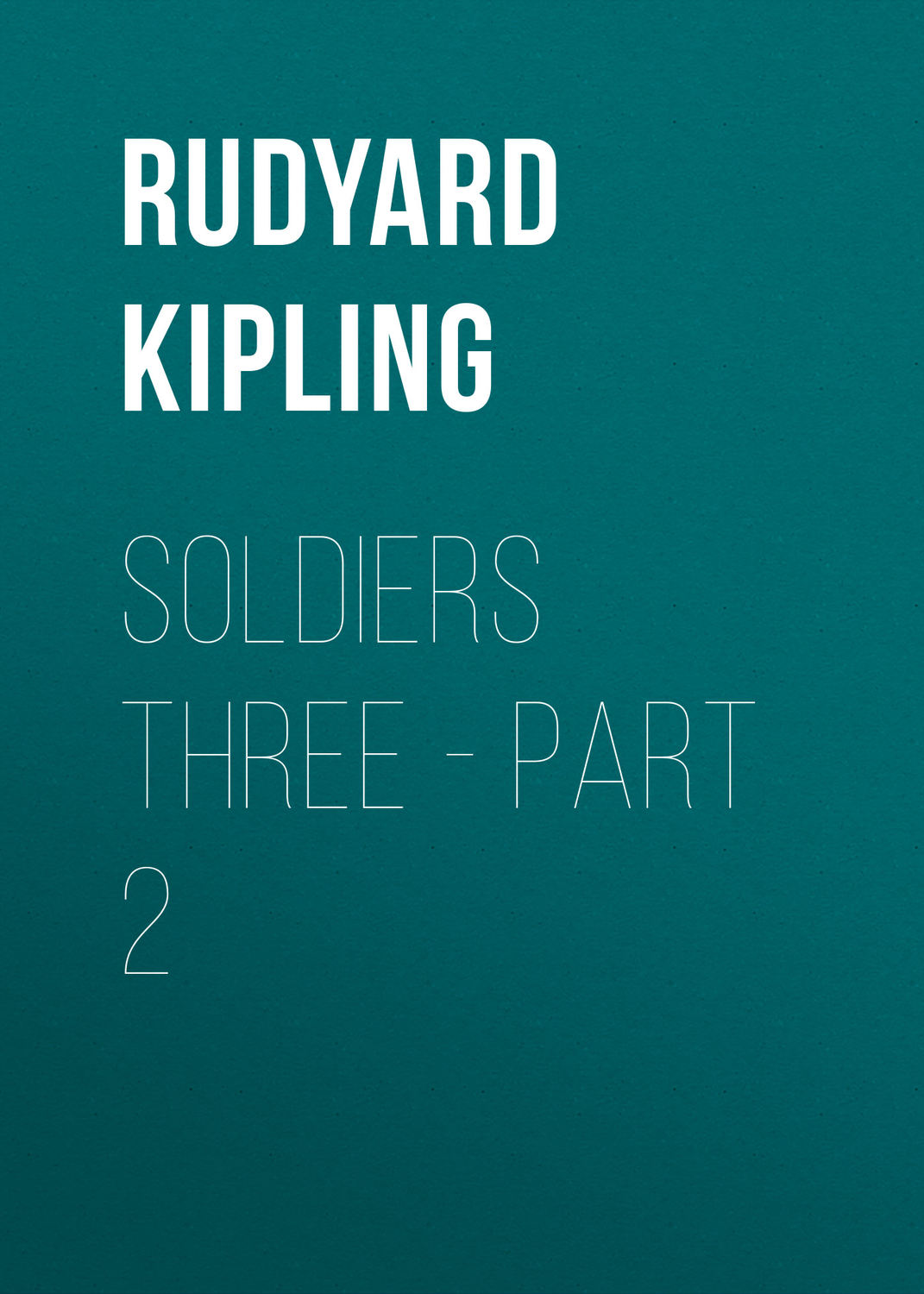 Обложка книги «Soldiers Three - Part 2»