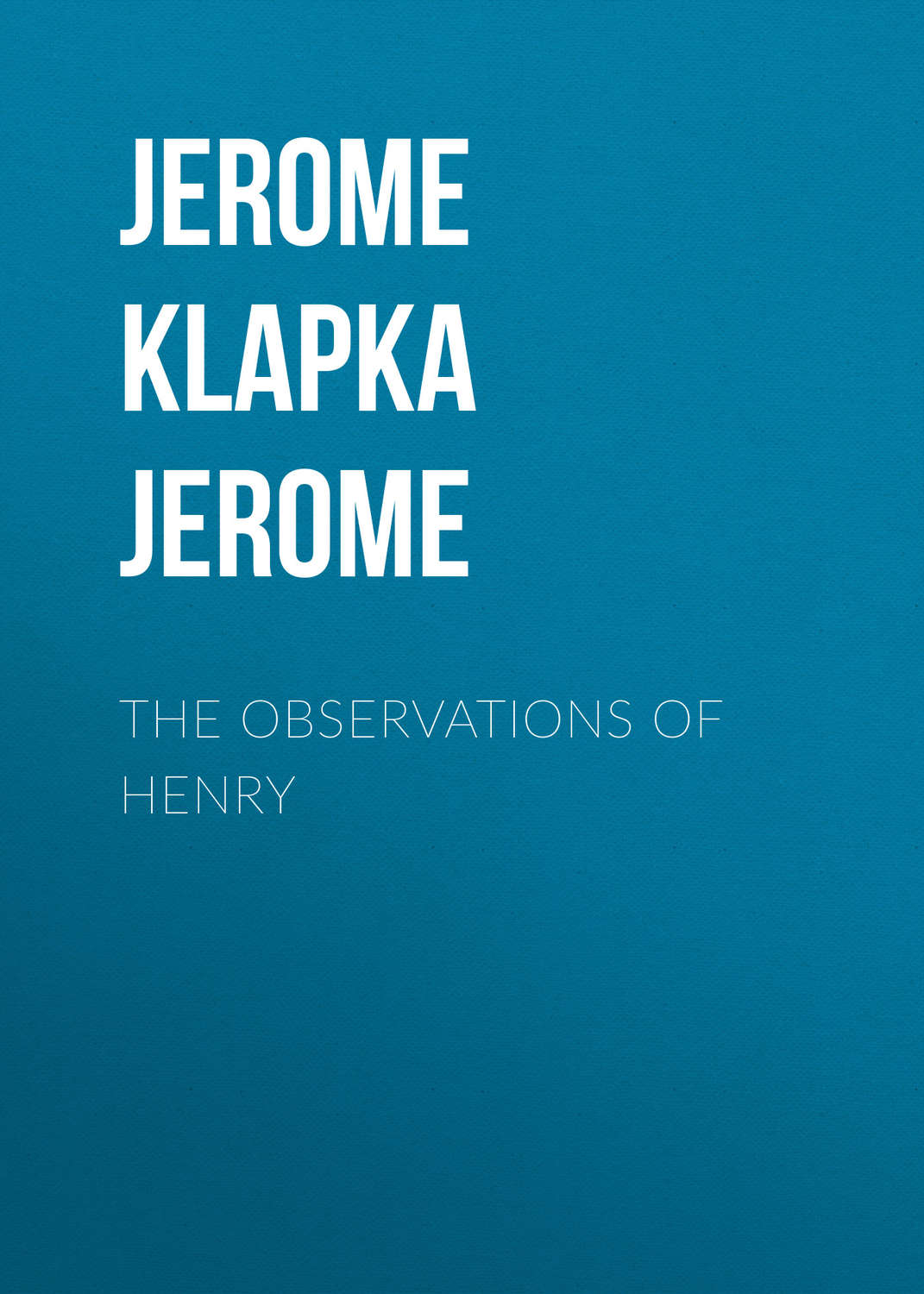 Обложка книги «The Observations of Henry»