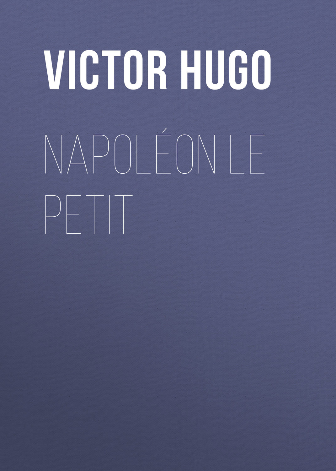 Обложка книги «Napoléon Le Petit»
