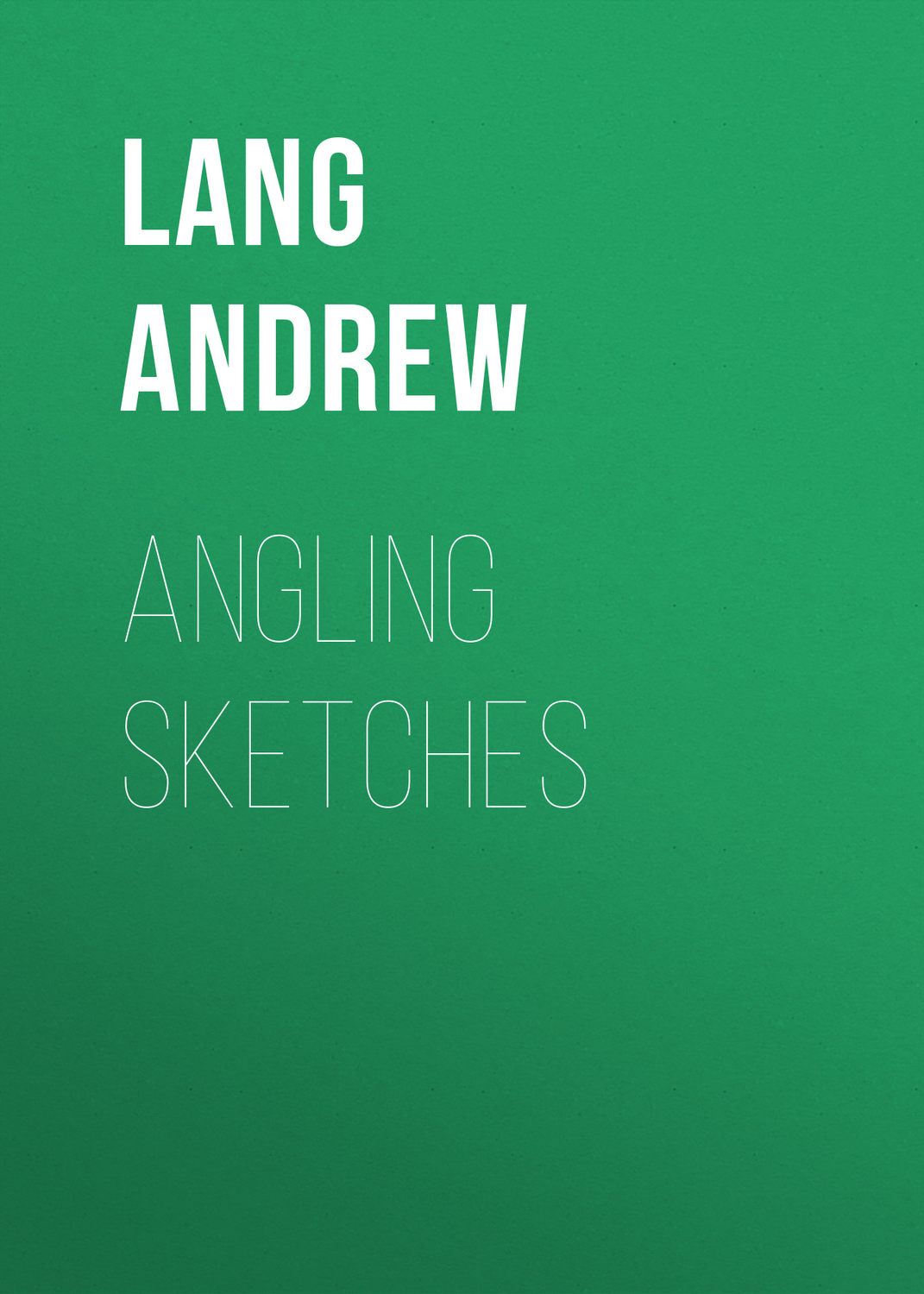 Обложка книги «Angling Sketches»