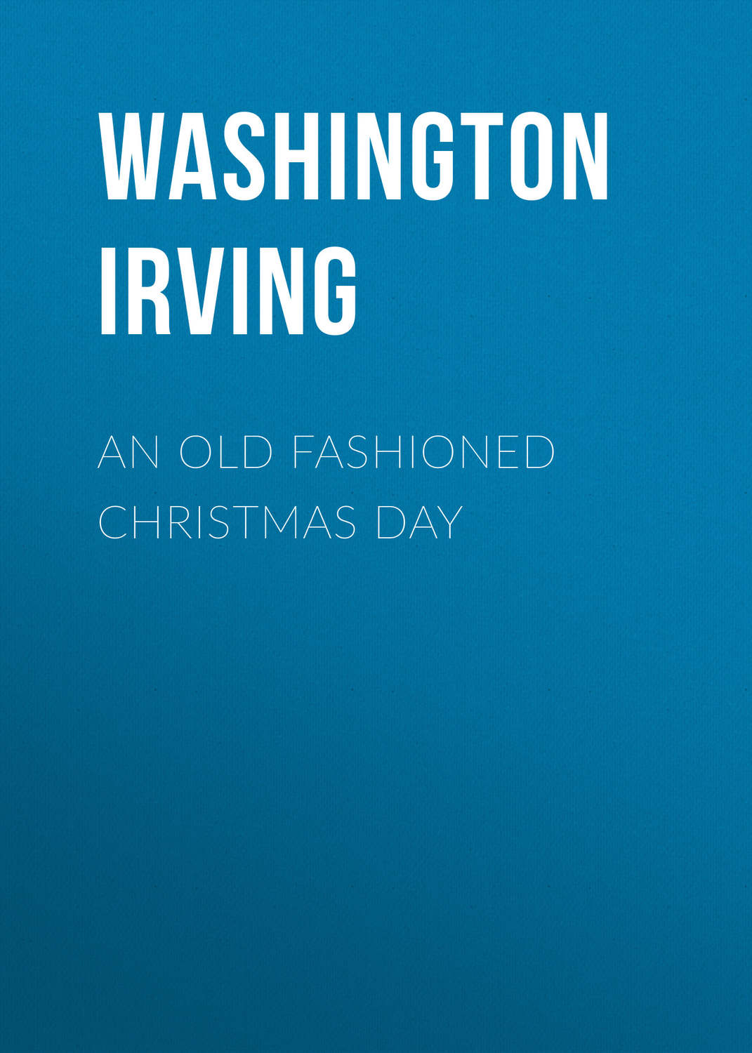 Обложка книги «An Old Fashioned Christmas Day»