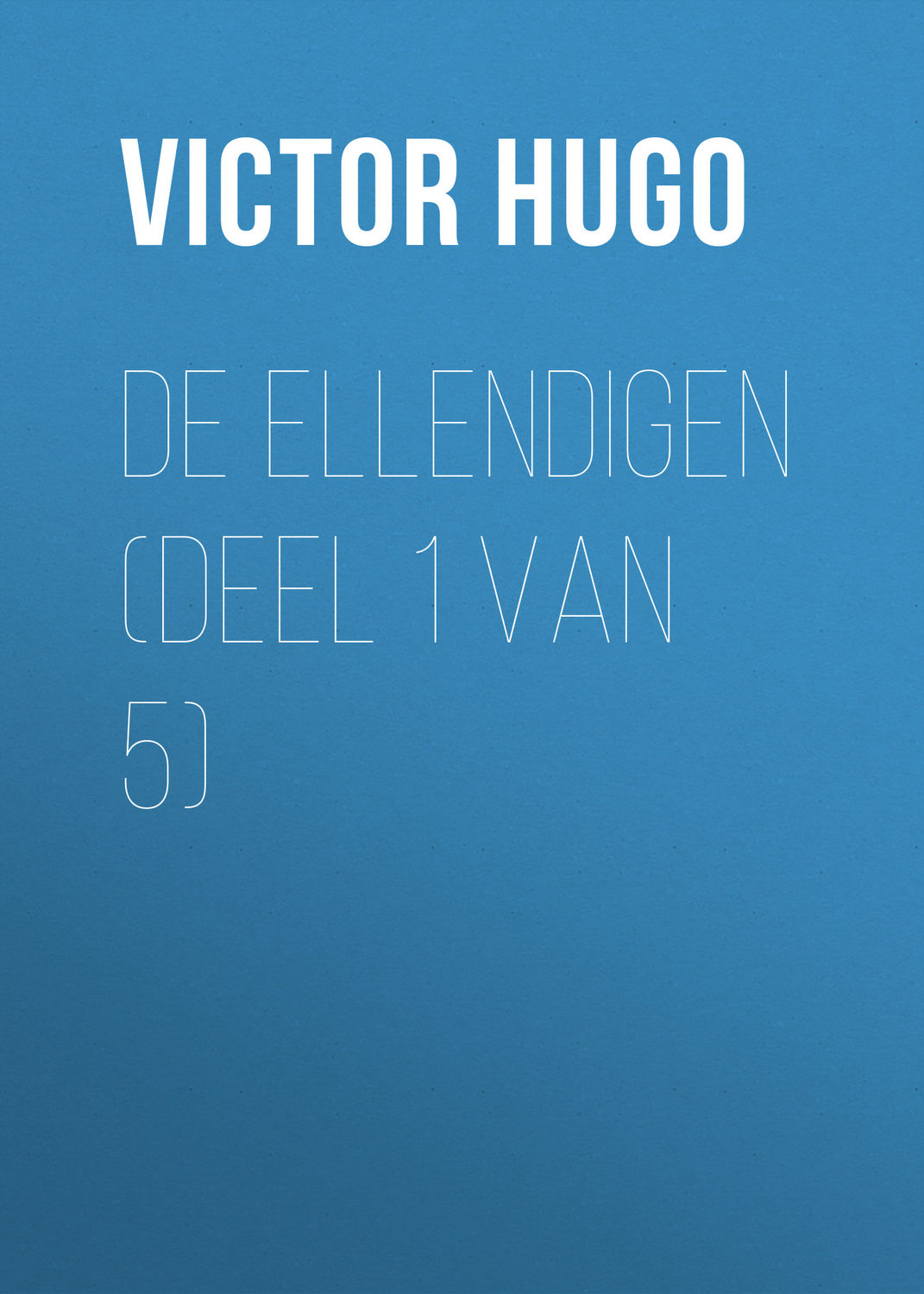 Обложка книги «De Ellendigen (Deel 1 van 5)»