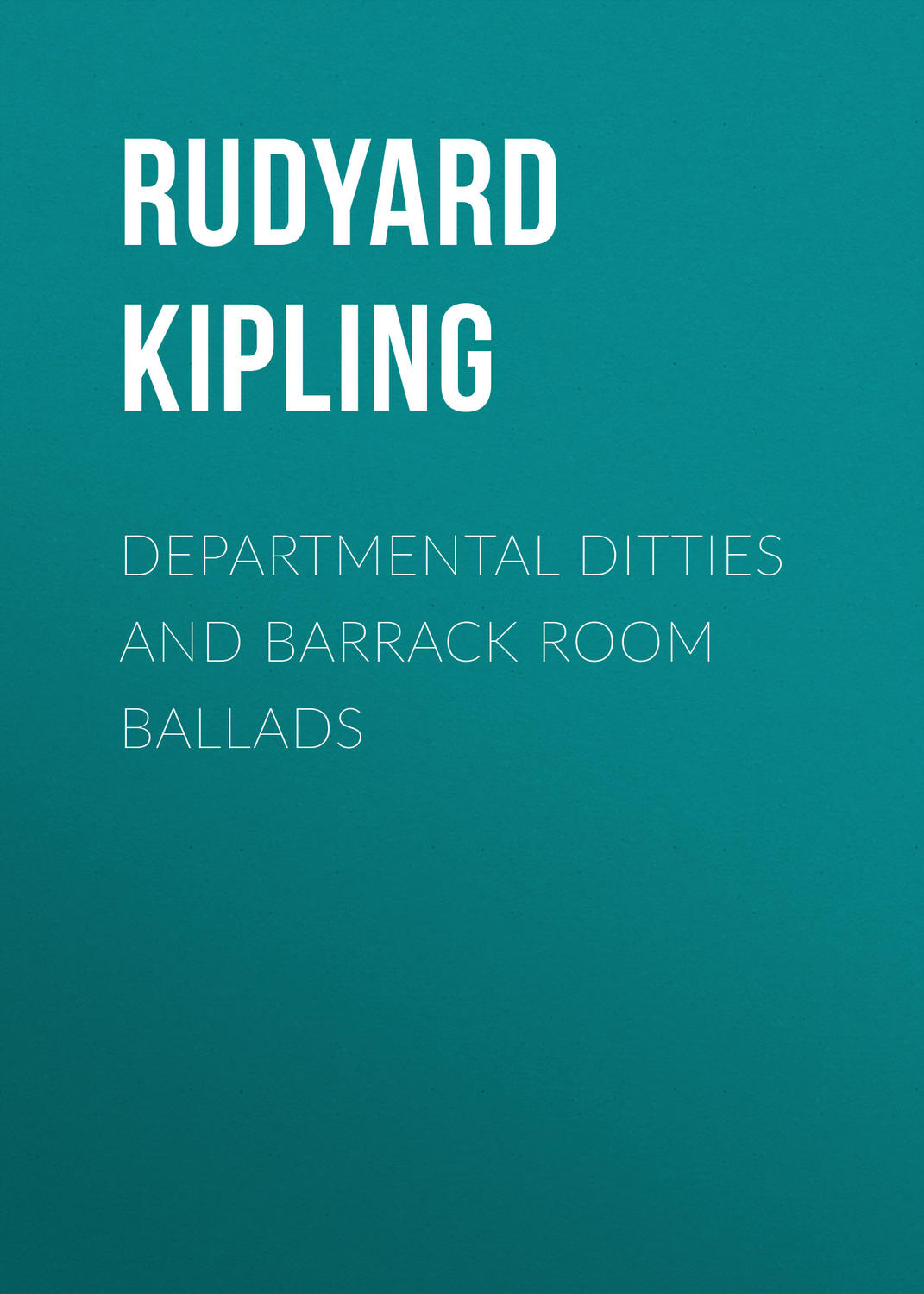 Обложка книги «Departmental Ditties and Barrack Room Ballads»