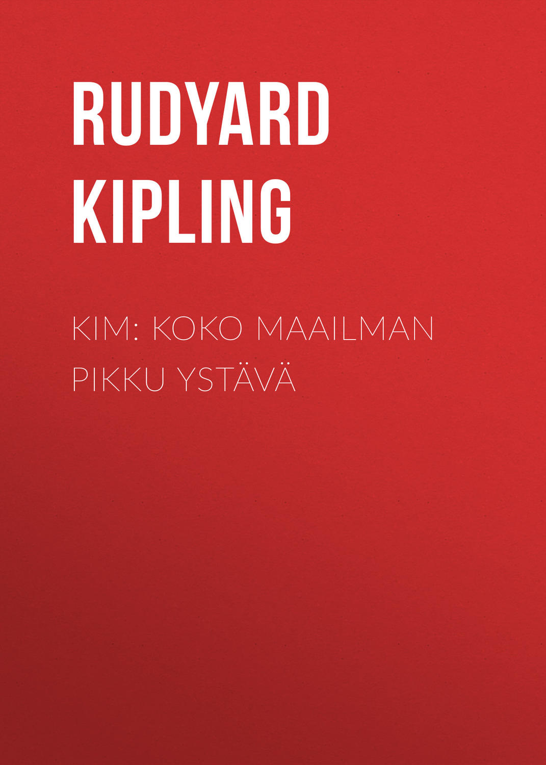 Обложка книги «Kim: Koko maailman pikku ystävä»