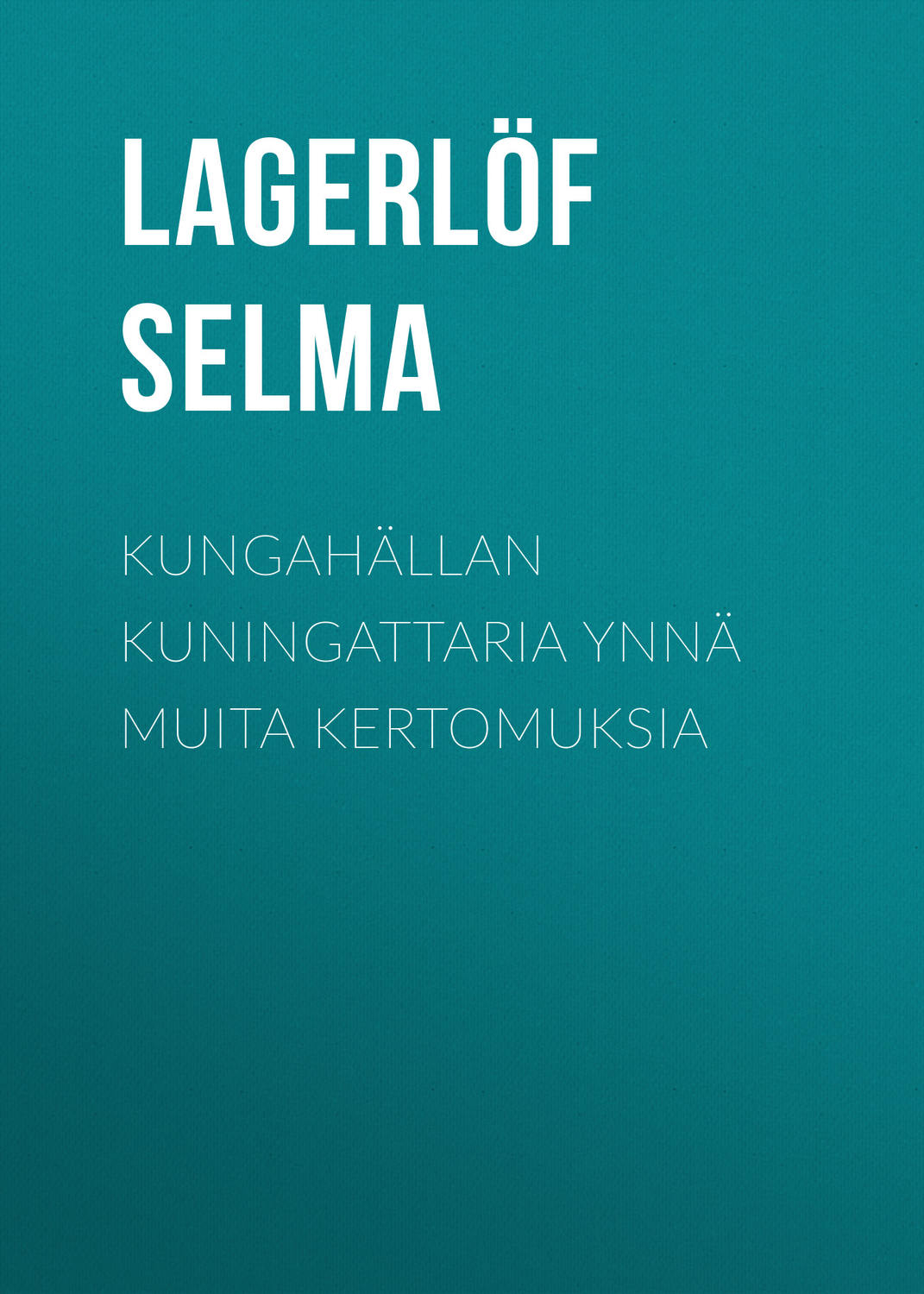 Обложка книги «Kungahällan kuningattaria ynnä muita kertomuksia»