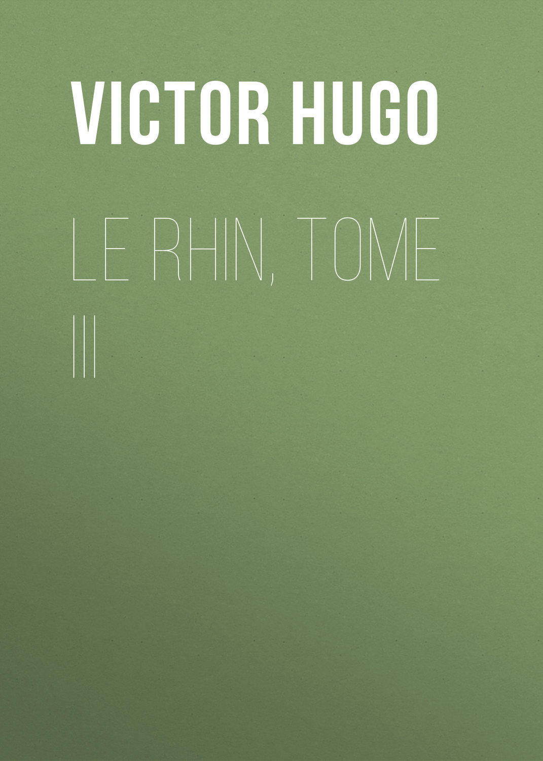Обложка книги «Le Rhin, Tome III»
