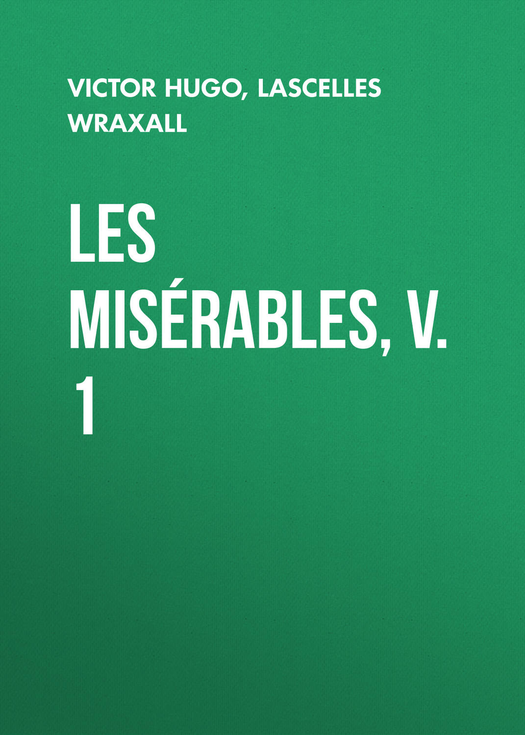 Обложка книги «Les Misérables, v. 1»