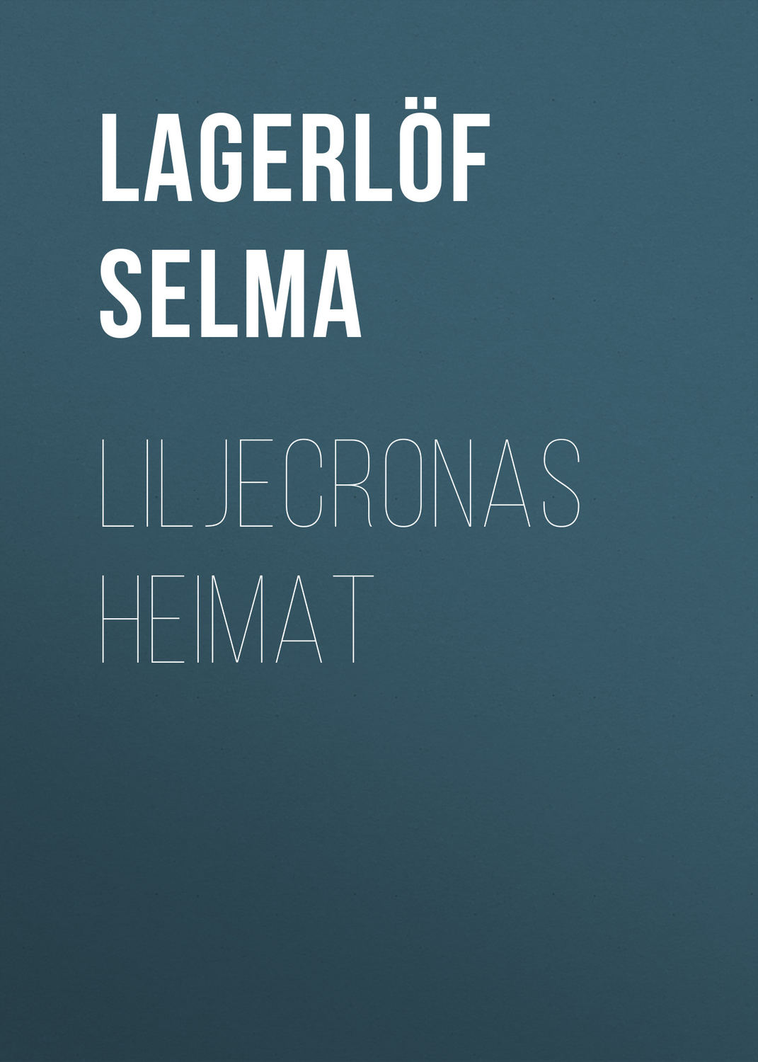 Обложка книги «Liljecronas Heimat»