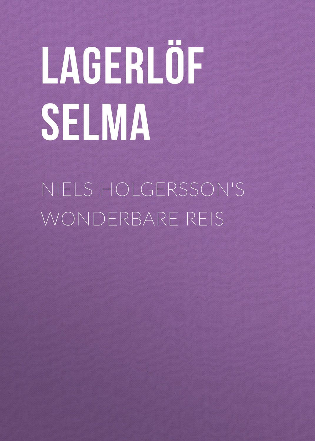 Обложка книги «Niels Holgersson's Wonderbare Reis»