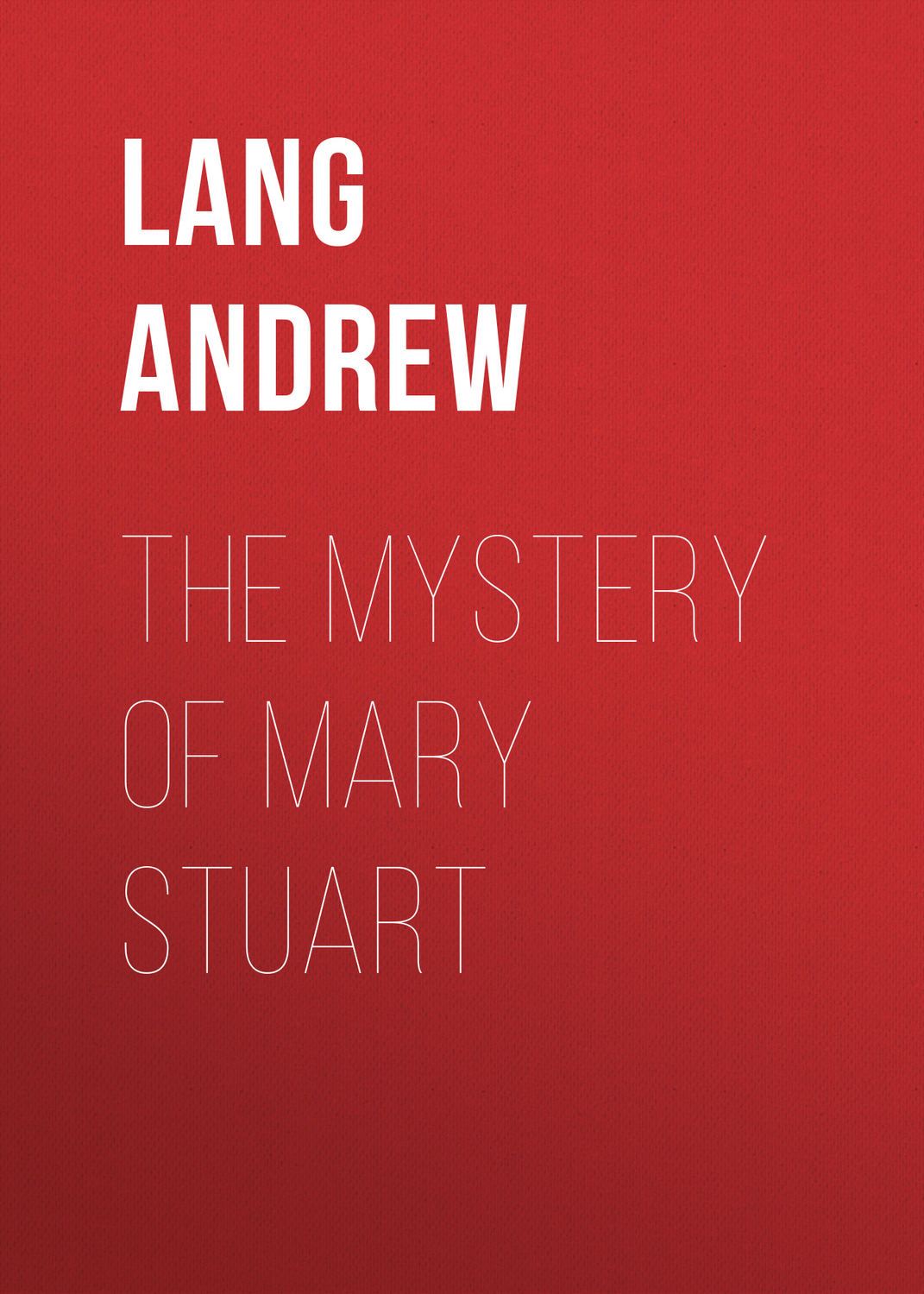 Обложка книги «The Mystery of Mary Stuart»