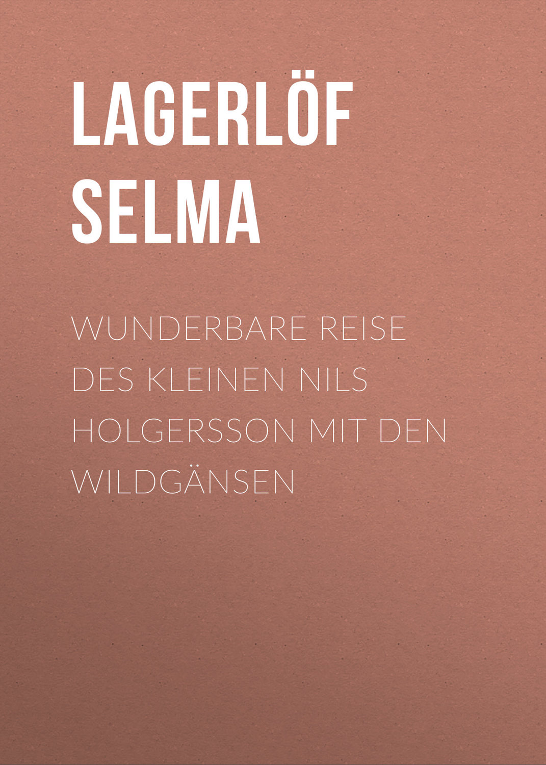 Обложка книги «Wunderbare Reise des kleinen Nils Holgersson mit den Wildgänsen»