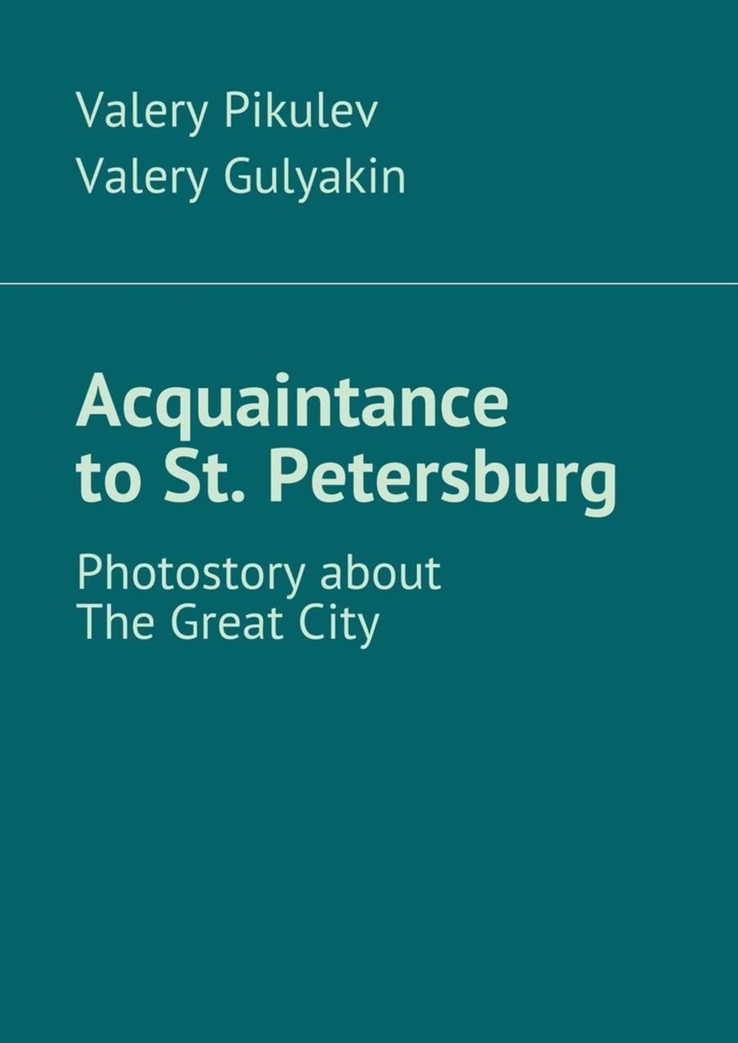 Обложка книги «Acquaintance to St. Petersburg. Photostory about The Great City»