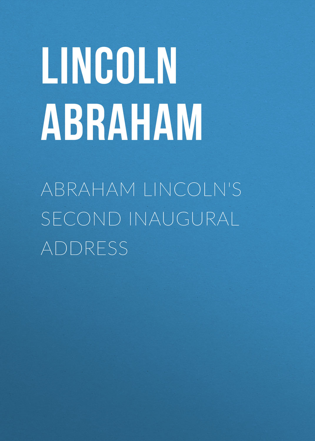 Обложка книги «Abraham Lincoln's Second Inaugural Address»