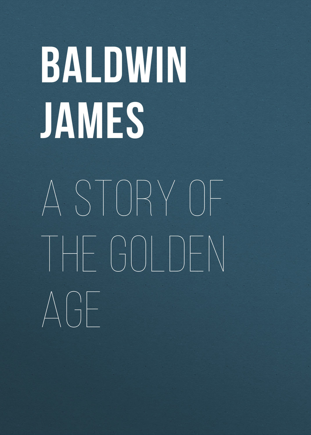 Обложка книги «A Story of the Golden Age»