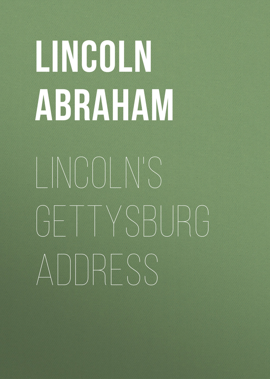 Обложка книги «Lincoln's Gettysburg Address»