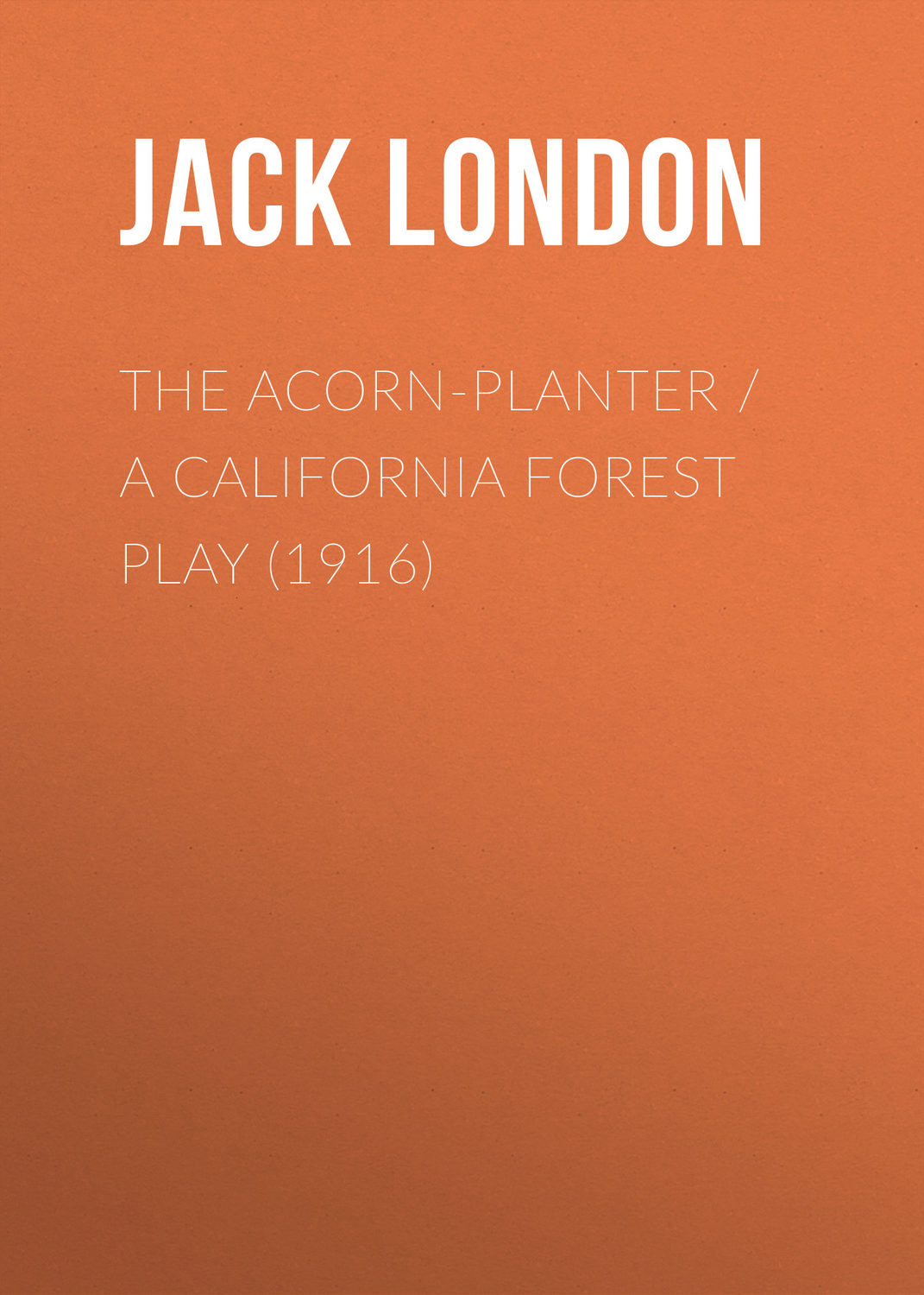 Обложка книги «The Acorn-Planter»