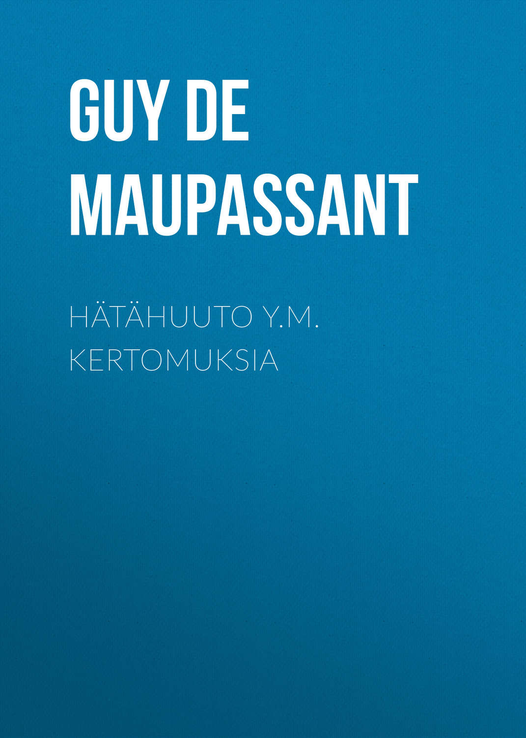 Обложка книги «Hätähuuto y.m. kertomuksia»