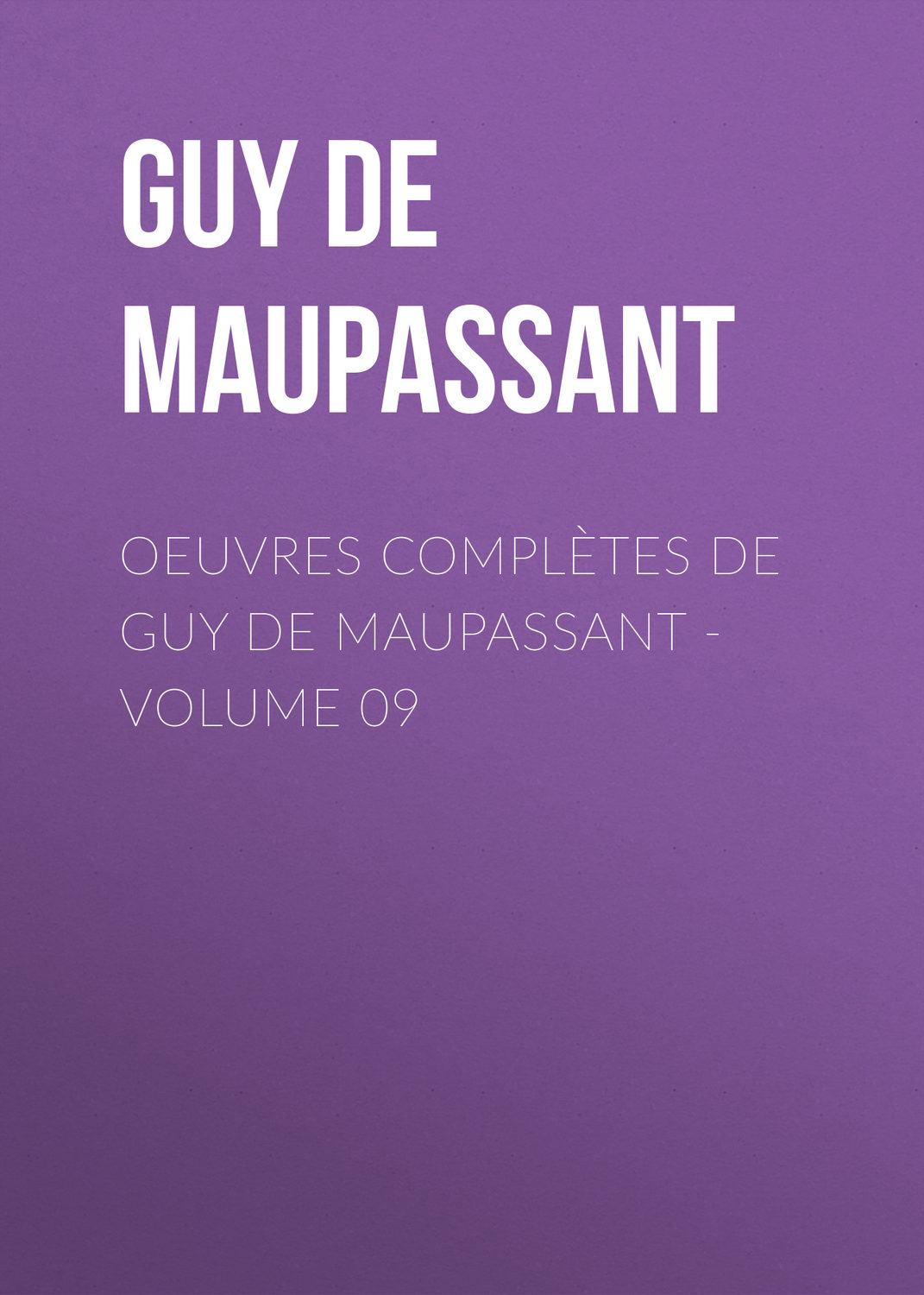 Обложка книги «OEuvres complètes de Guy de Maupassant - volume 09»