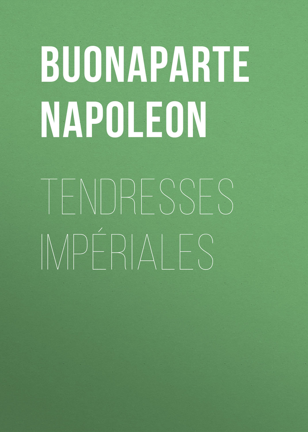 Обложка книги «Tendresses impériales»