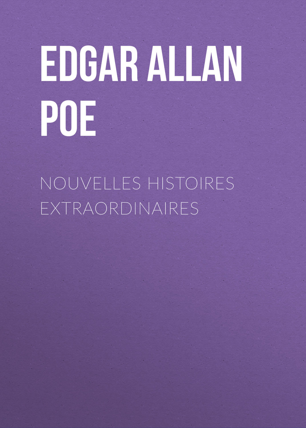 Обложка книги «Nouvelles histoires extraordinaires»