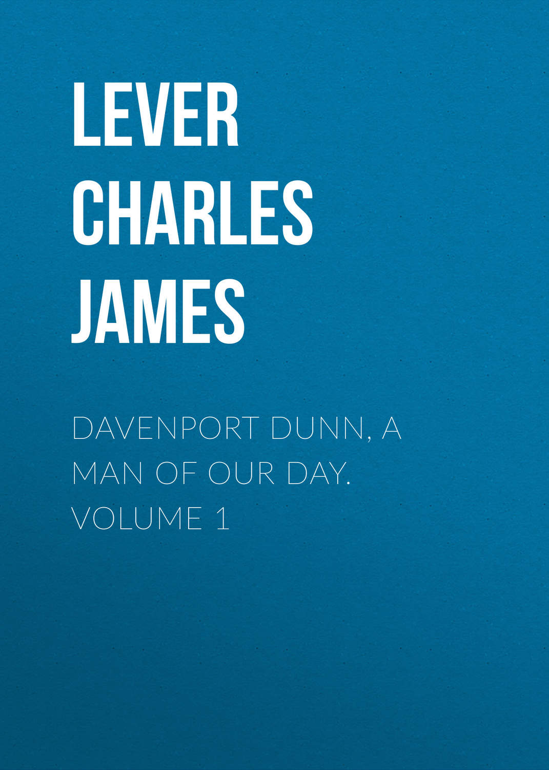 Обложка книги «Davenport Dunn, a Man of Our Day. Volume 1»
