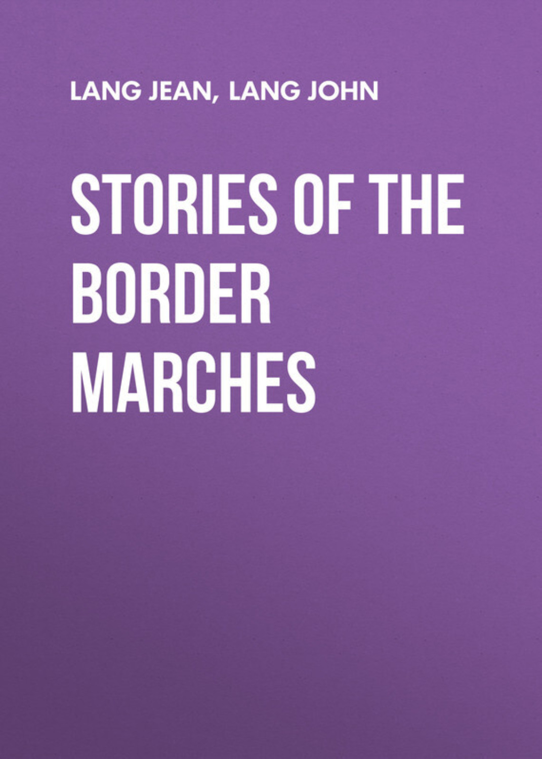 Обложка книги «Stories of the Border Marches»