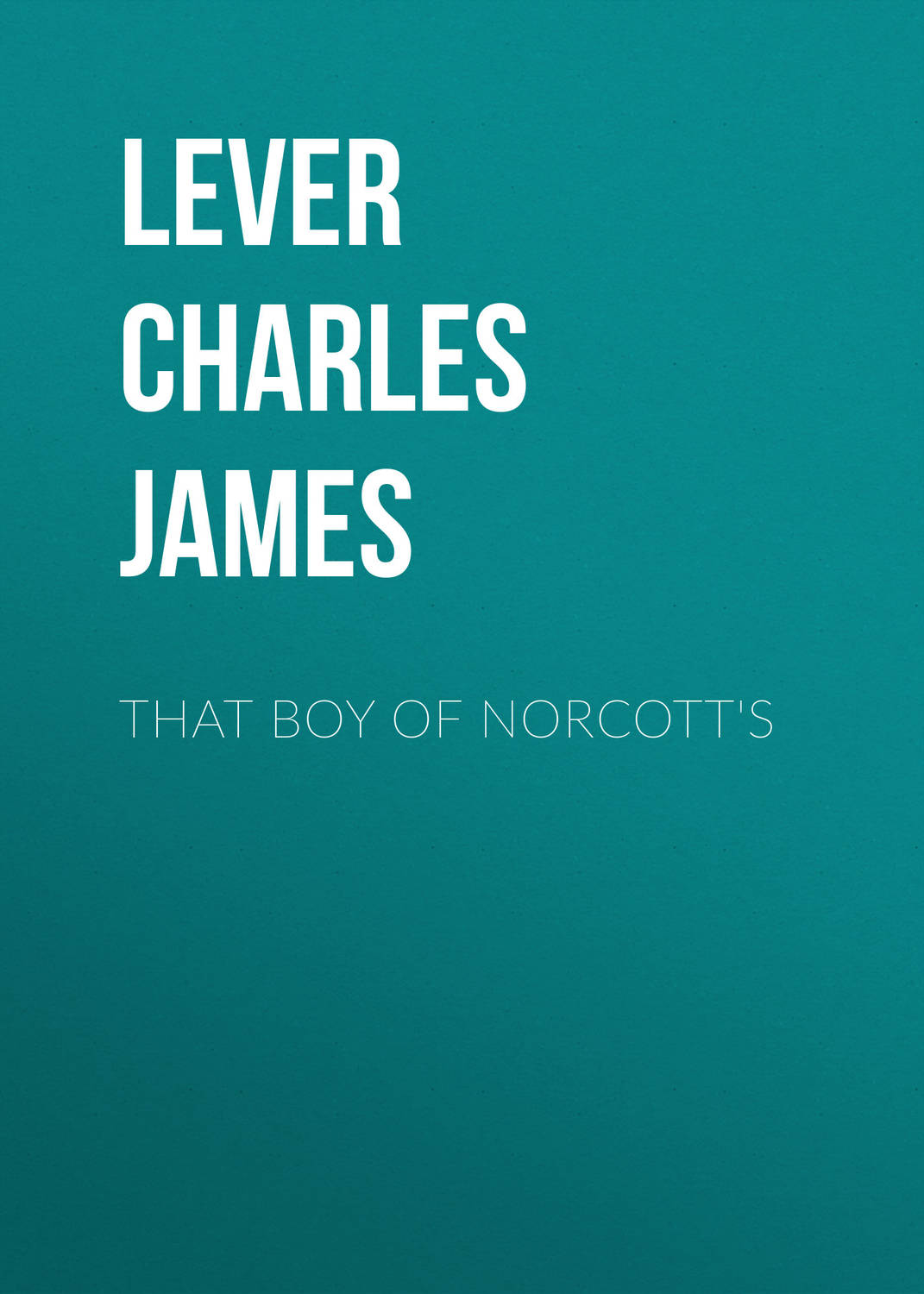 Обложка книги «That Boy Of Norcott's»