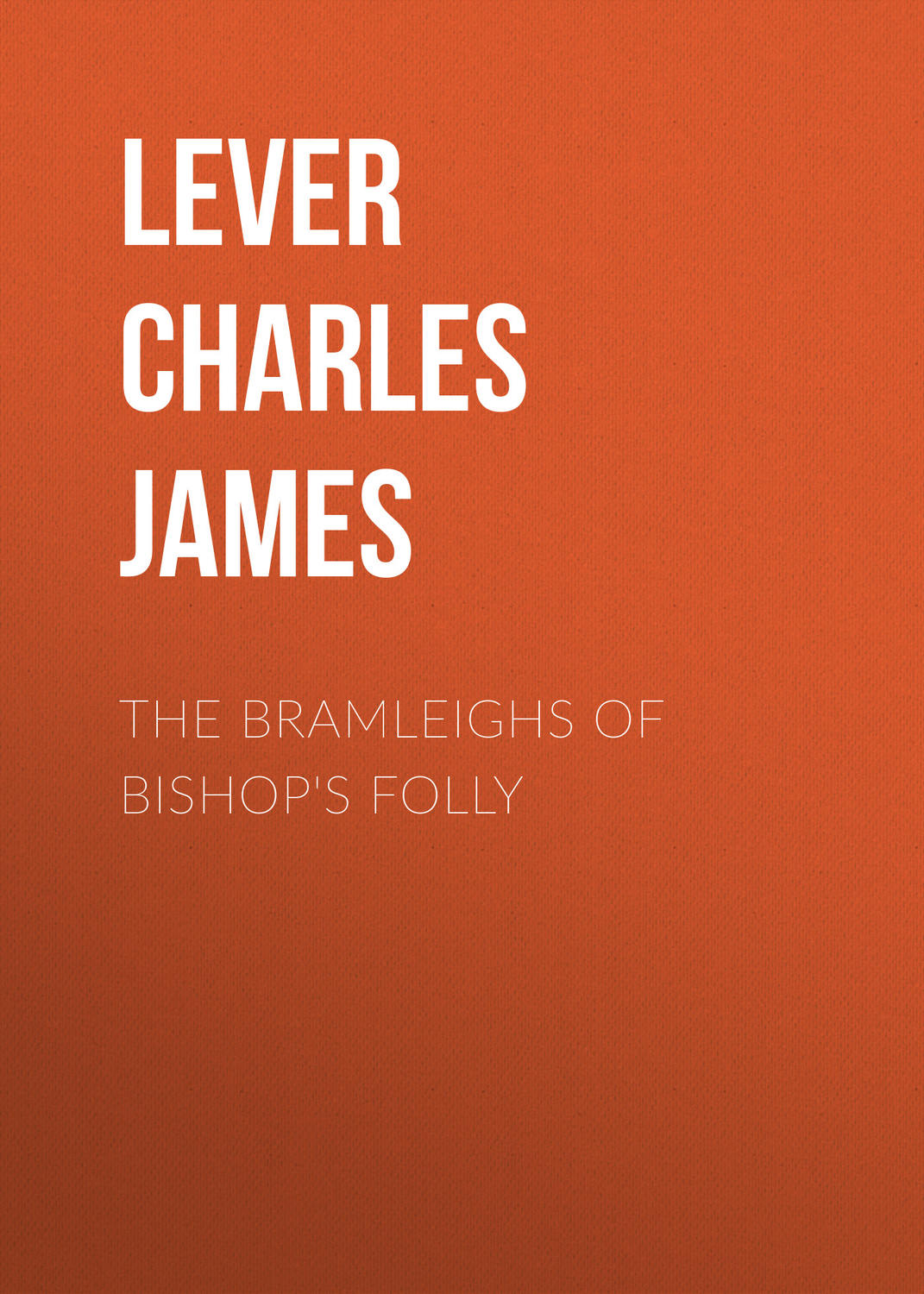 Обложка книги «The Bramleighs of Bishop's Folly»