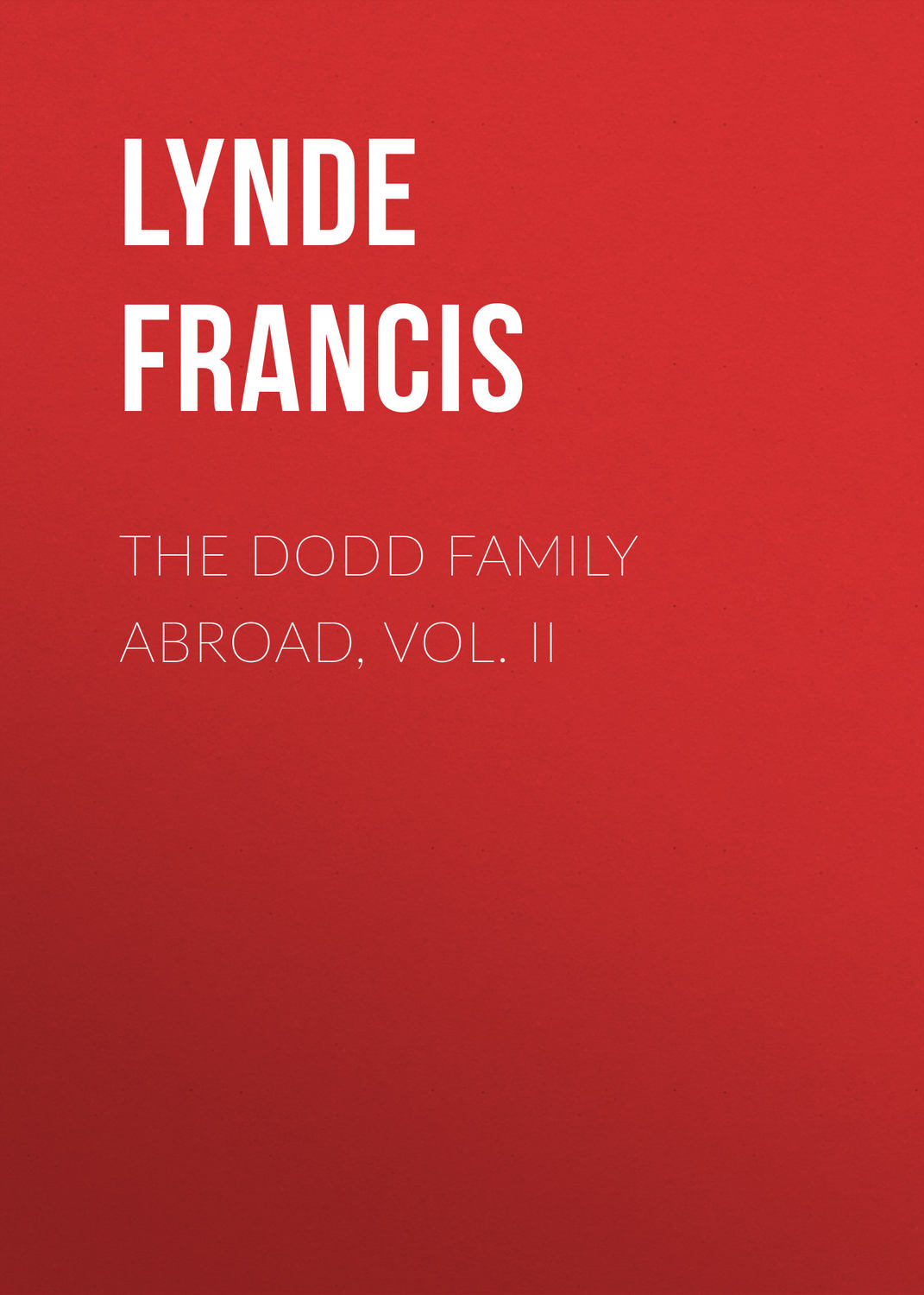 Обложка книги «The Dodd Family Abroad, Vol. II»