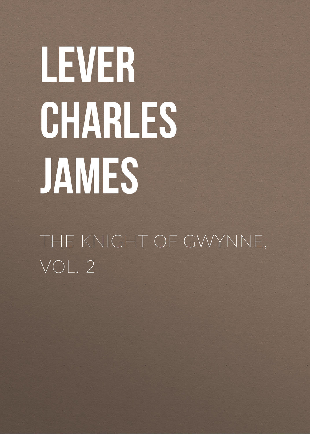 Обложка книги «The Knight Of Gwynne, Vol. 2»