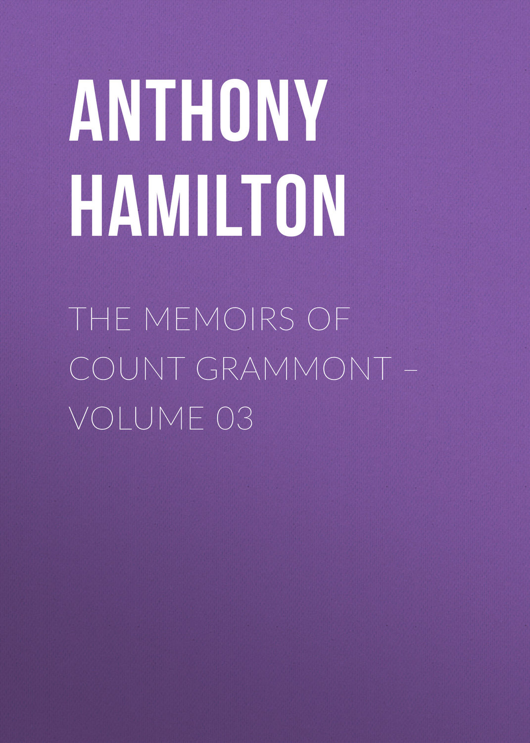 Обложка книги «The Memoirs of Count Grammont – Volume 03»