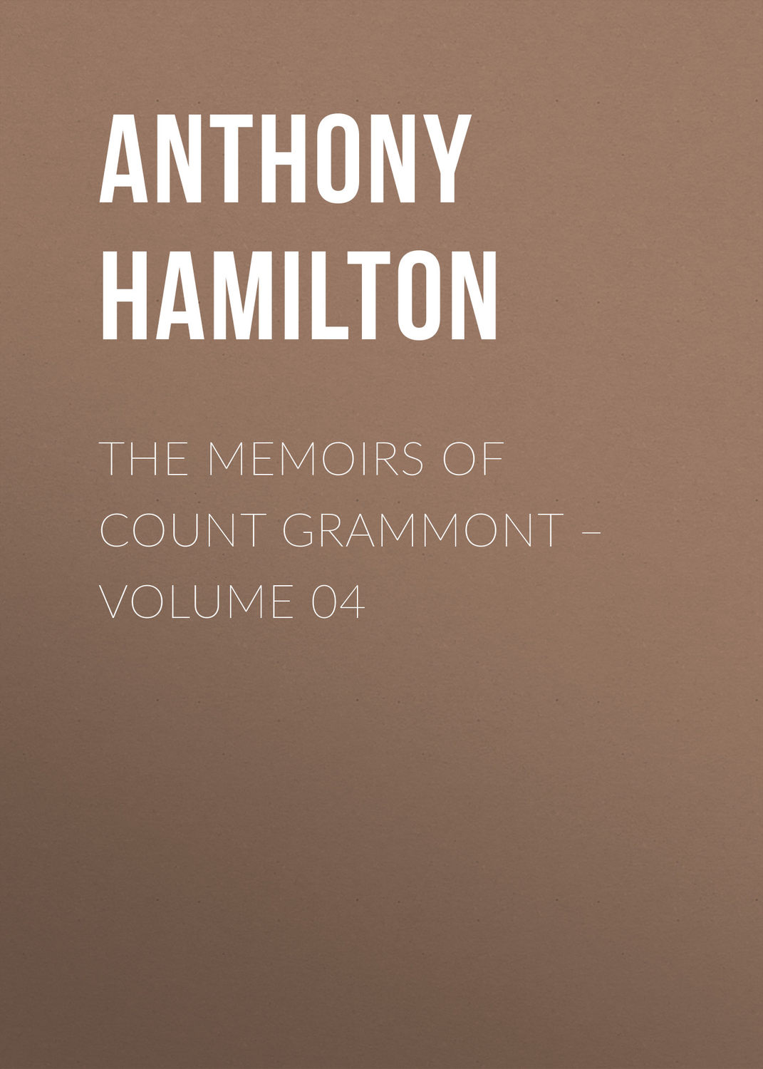 Обложка книги «The Memoirs of Count Grammont – Volume 04»