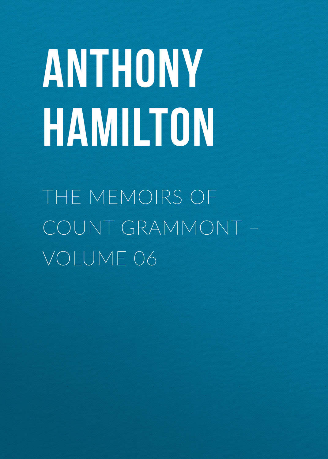 Обложка книги «The Memoirs of Count Grammont – Volume 06»