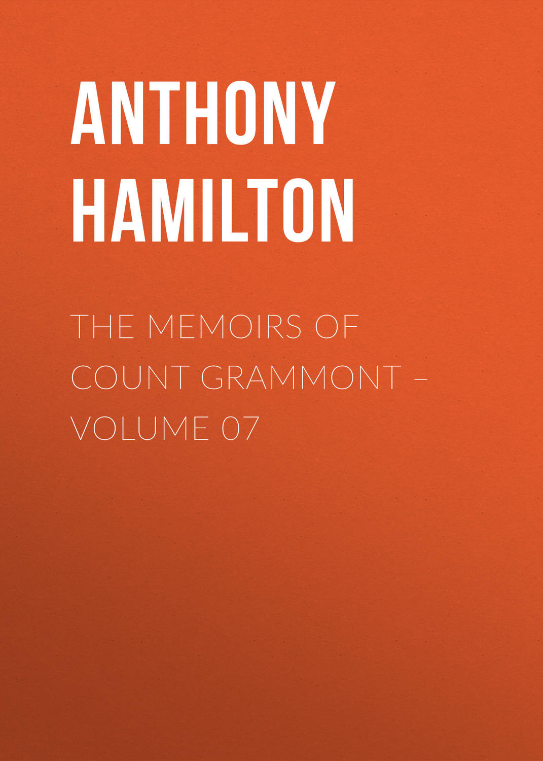 Обложка книги «The Memoirs of Count Grammont – Volume 07»