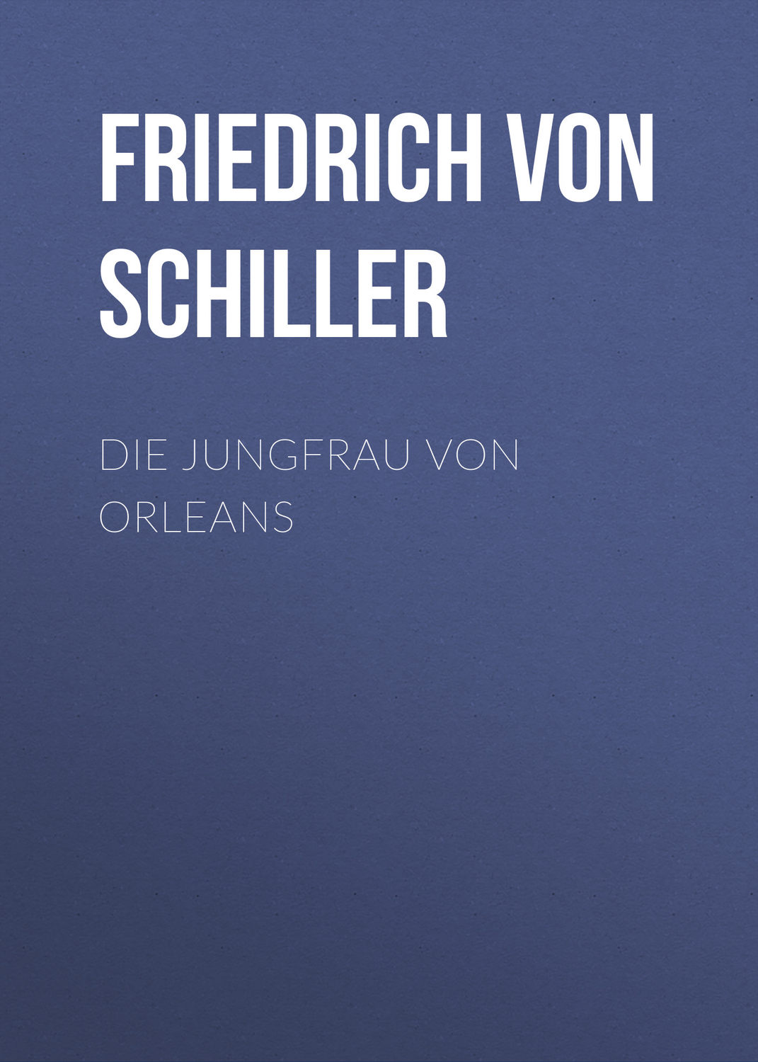 Обложка книги «Die Jungfrau von Orleans»