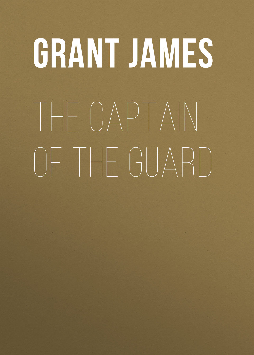 Обложка книги «The Captain of the Guard»