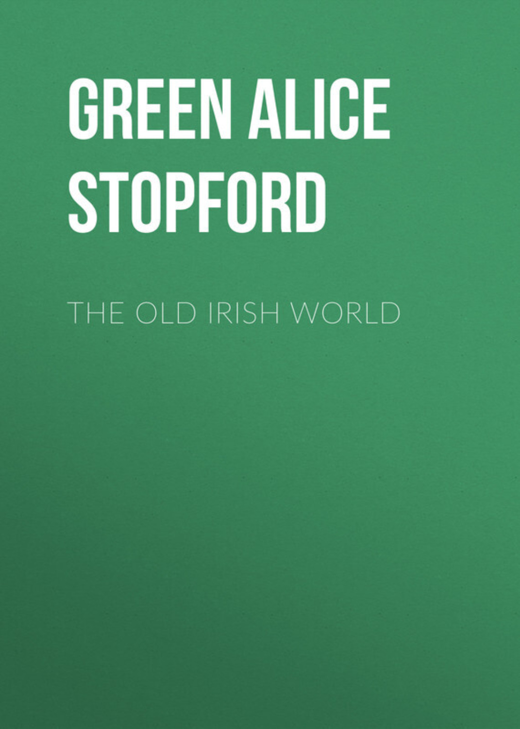 Обложка книги «The Old Irish World»