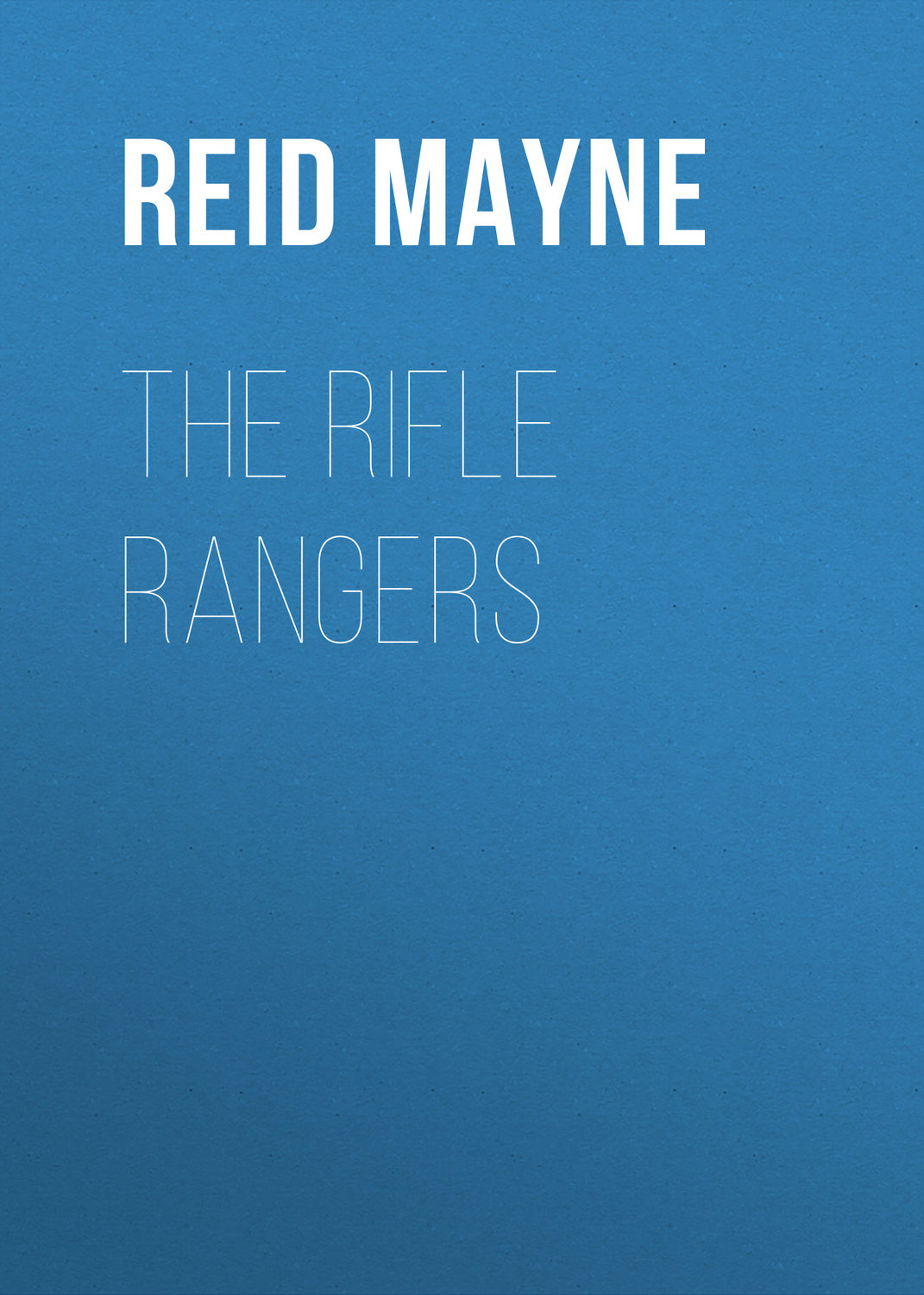 Обложка книги «The Rifle Rangers»