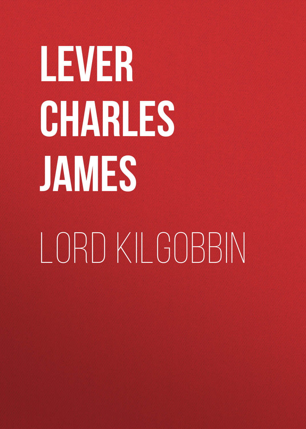 Обложка книги «Lord Kilgobbin»