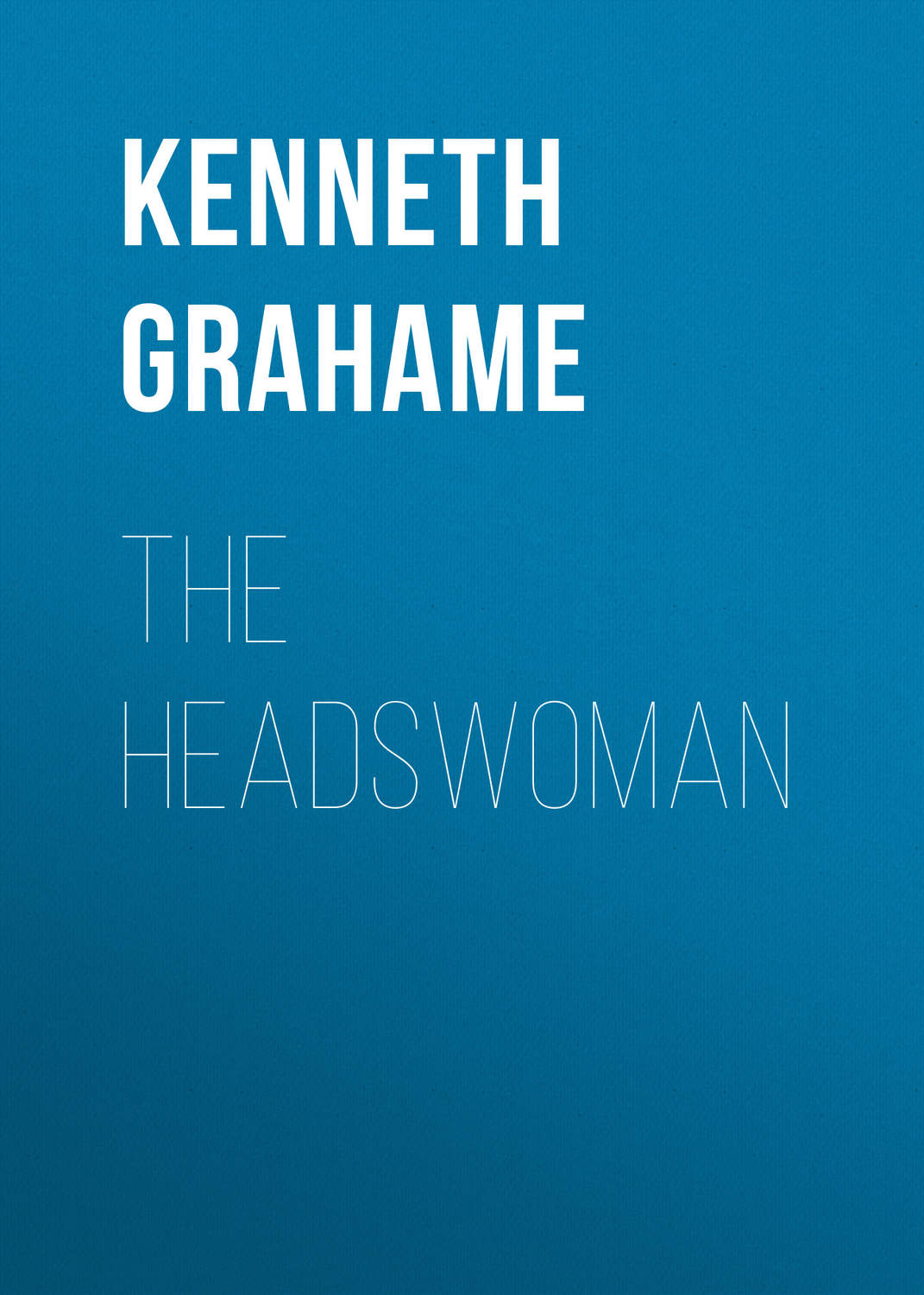 Обложка книги «The Headswoman»