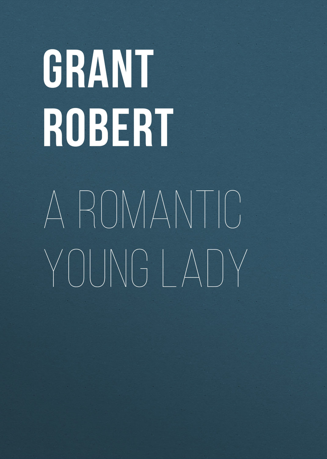 Обложка книги «A Romantic Young Lady»