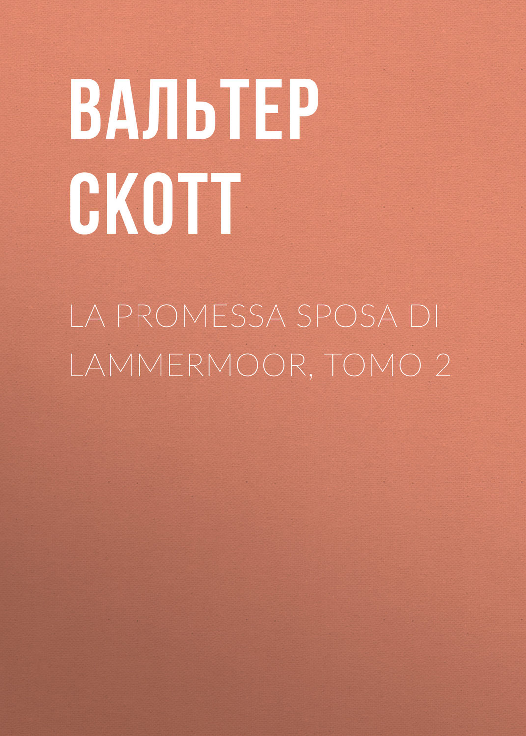 Обложка книги «La promessa sposa di Lammermoor, Tomo 2»