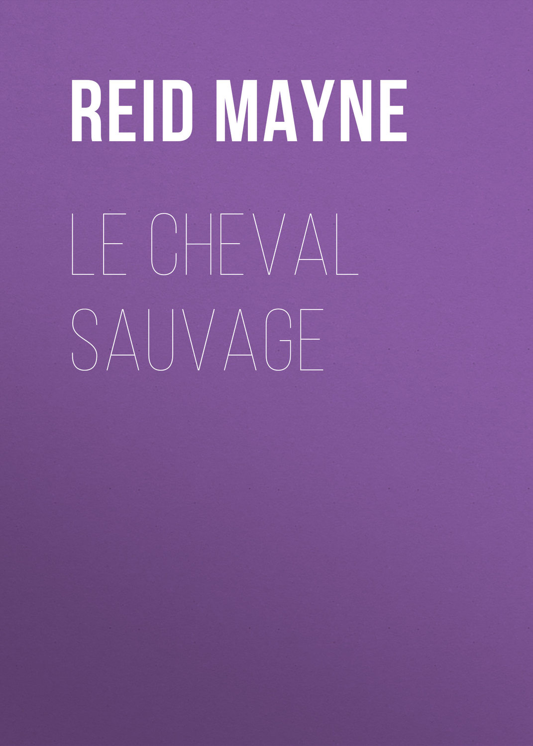 Обложка книги «Le cheval sauvage»