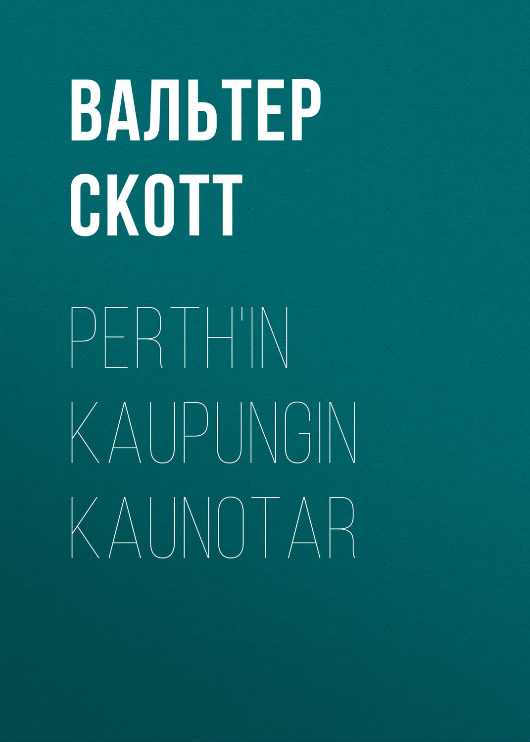 Обложка книги «Perth'in kaupungin kaunotar»