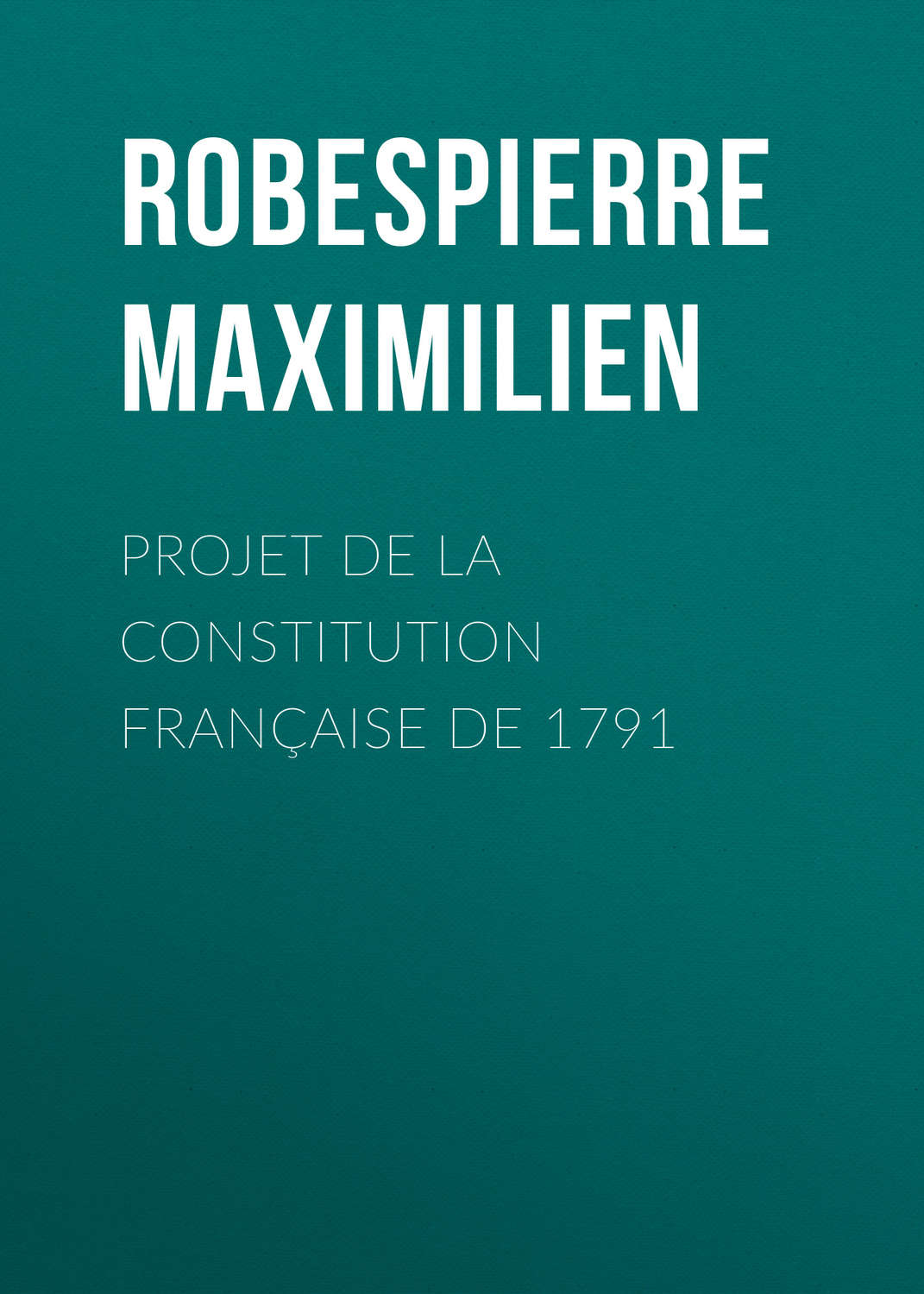Обложка книги «Projet de la constitution française de 1791»