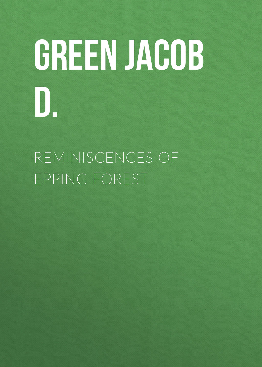 Обложка книги «Reminiscences of Epping Forest»