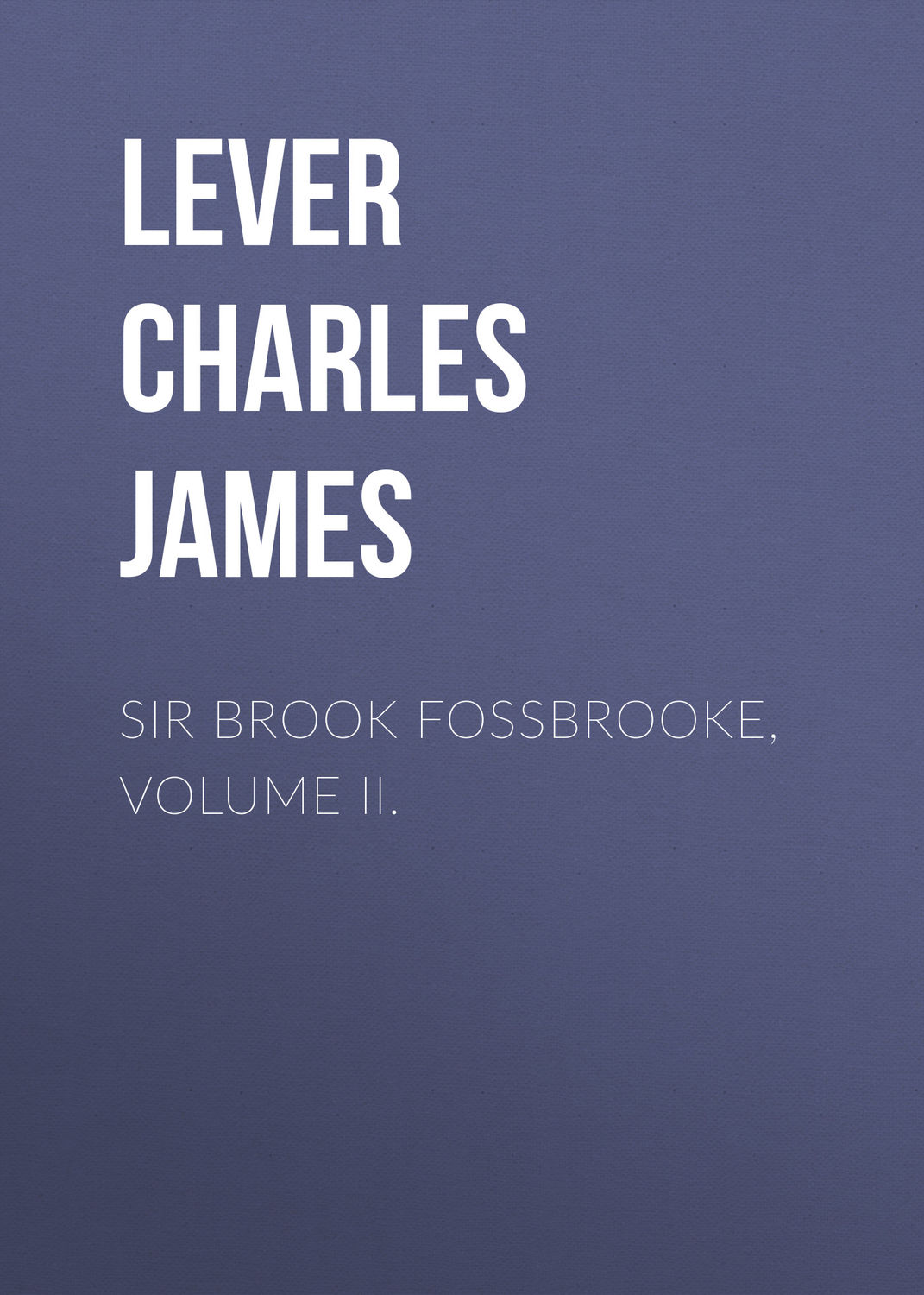 Обложка книги «Sir Brook Fossbrooke, Volume II.»